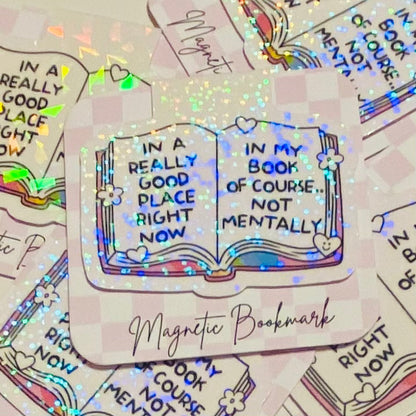 In a Really Good Place In My Book Holographic Magnetic Bookmark