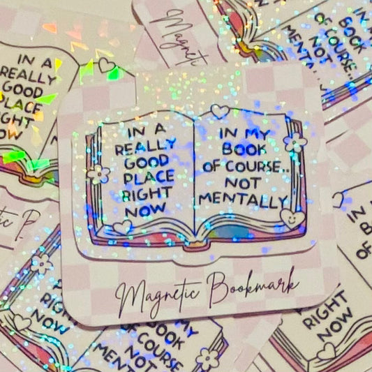 In a Really Good Place In My Book Holographic Magnetic Bookmark