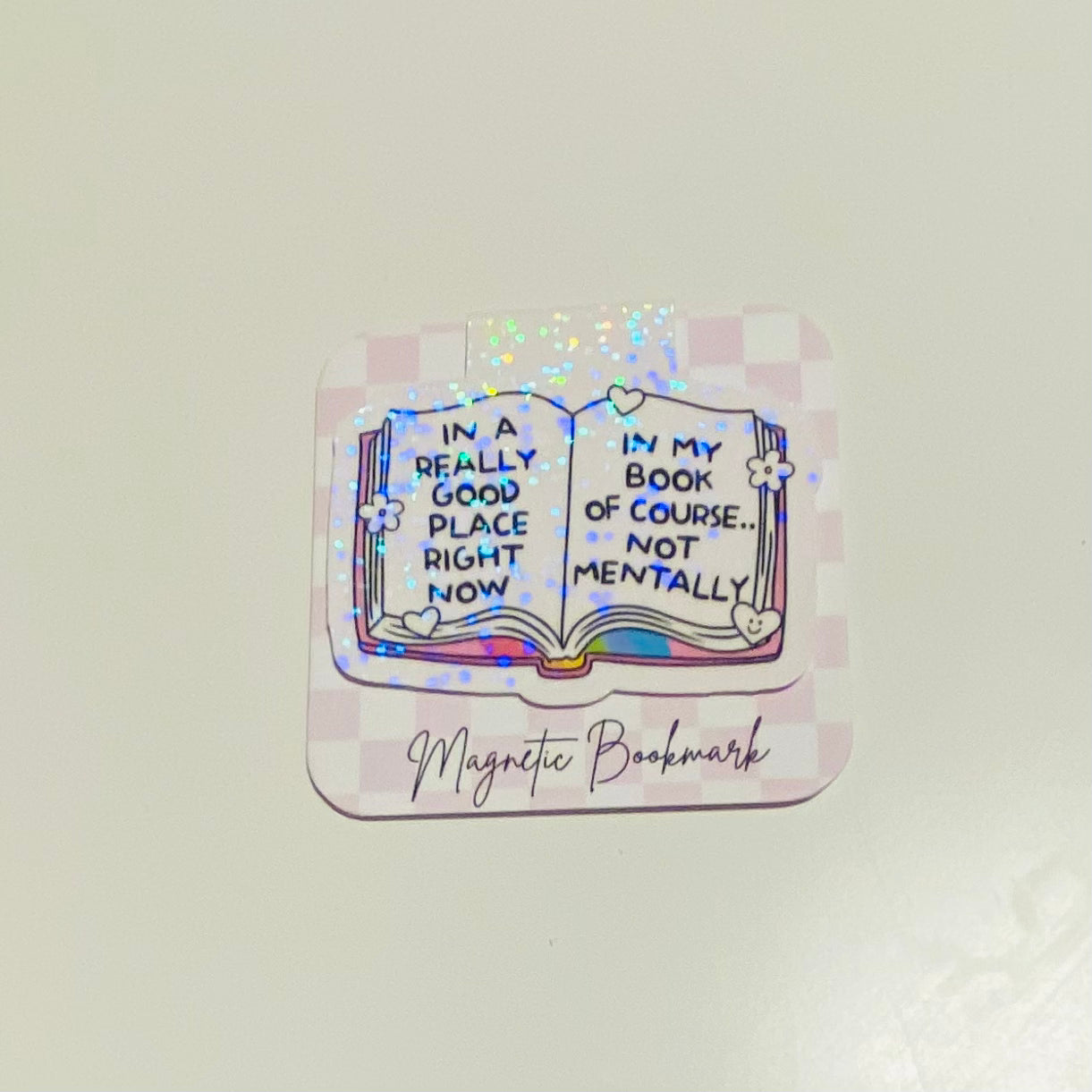 In a Really Good Place In My Book Holographic Magnetic Bookmark