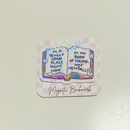 In a Really Good Place In My Book Holographic Magnetic Bookmark