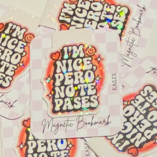I'm Nice Pero No Te Pases Holographic Magnetic Bookmark