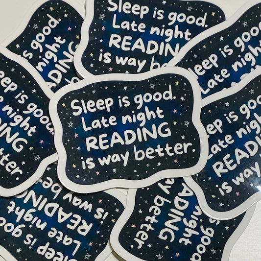 Sleep is good late night reading is way better Sticker
