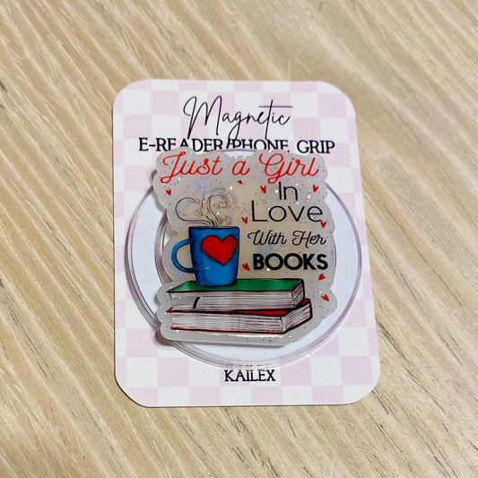 Just a girl in love with her books E-Reader, Phone Grip for all Devices - Magnetic