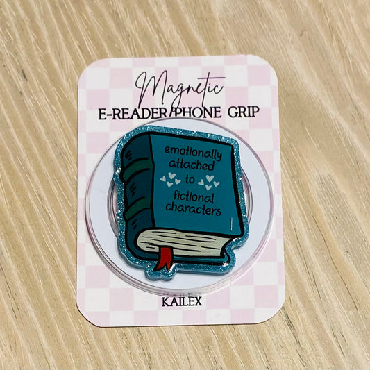 emotionally attached to fictional characters E-Reader, Phone Grip for all Devices - Magnetic