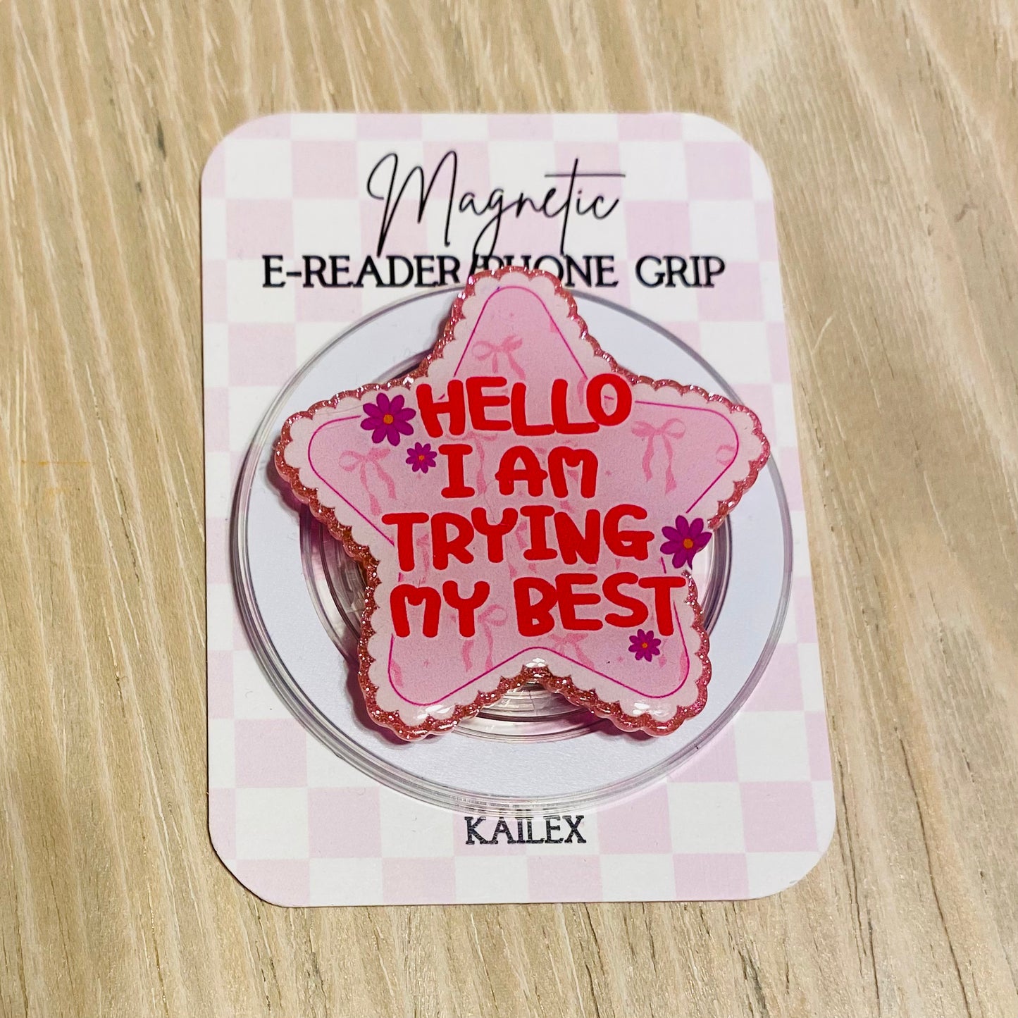 Hello, I am trying my best E-Reader, Phone Grip for all Devices - Magnetic