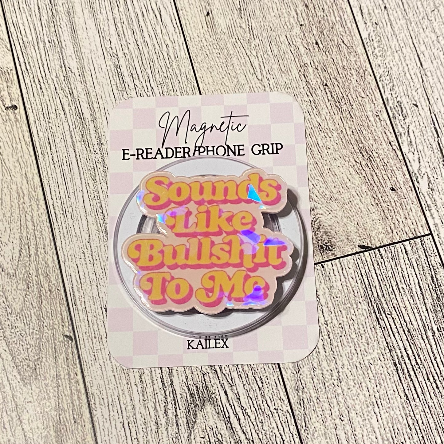 Sounds like bullshit to me Magnetic Grip - Holographic