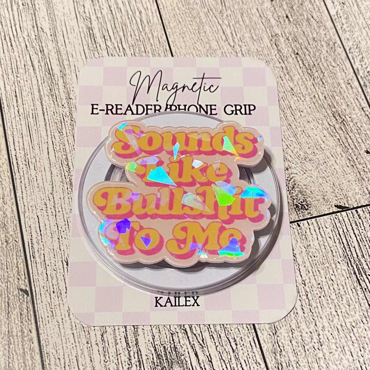 Sounds like bullshit to me Magnetic Grip - Holographic