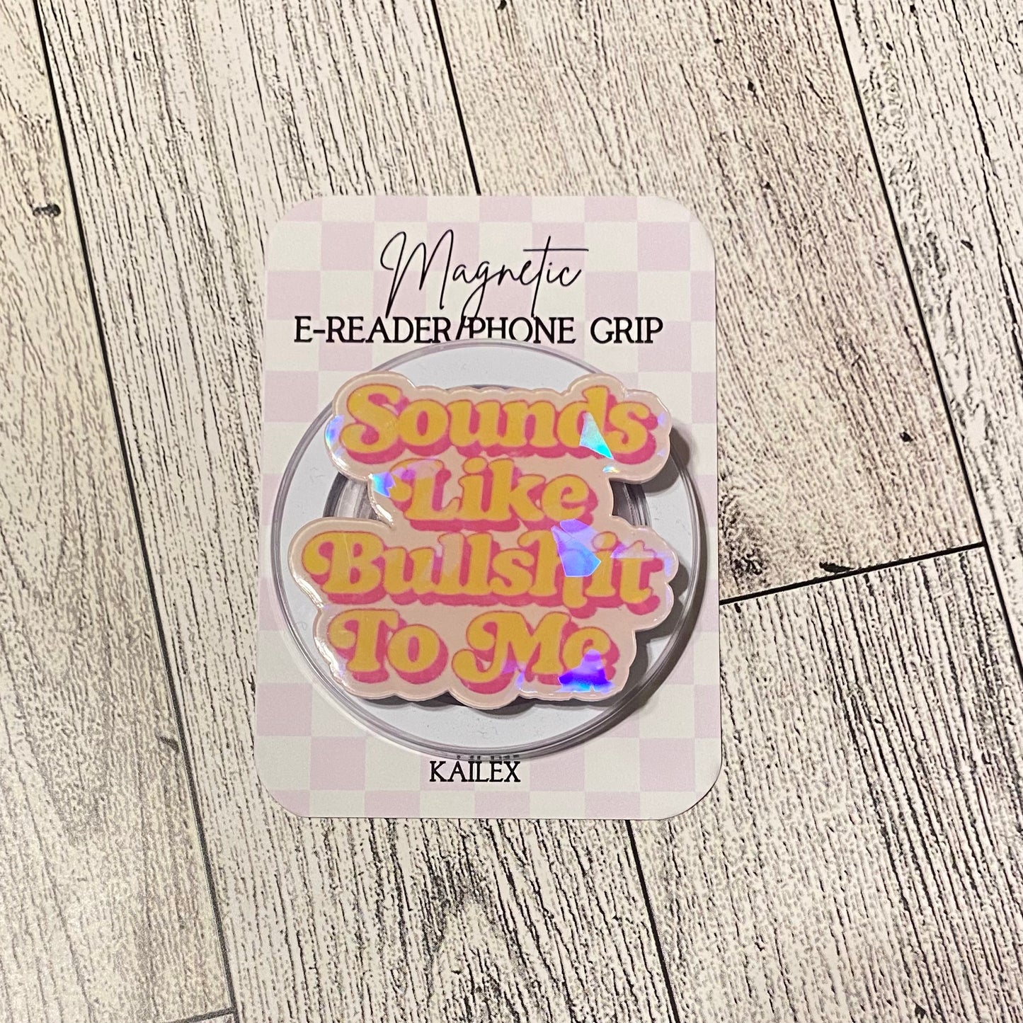 Sounds like bullshit to me Magnetic Grip - Holographic
