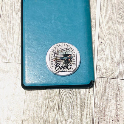 There's no such thing as too many Books, stacked books E-Reader, Phone Grip for all Devices Magnetic Grip