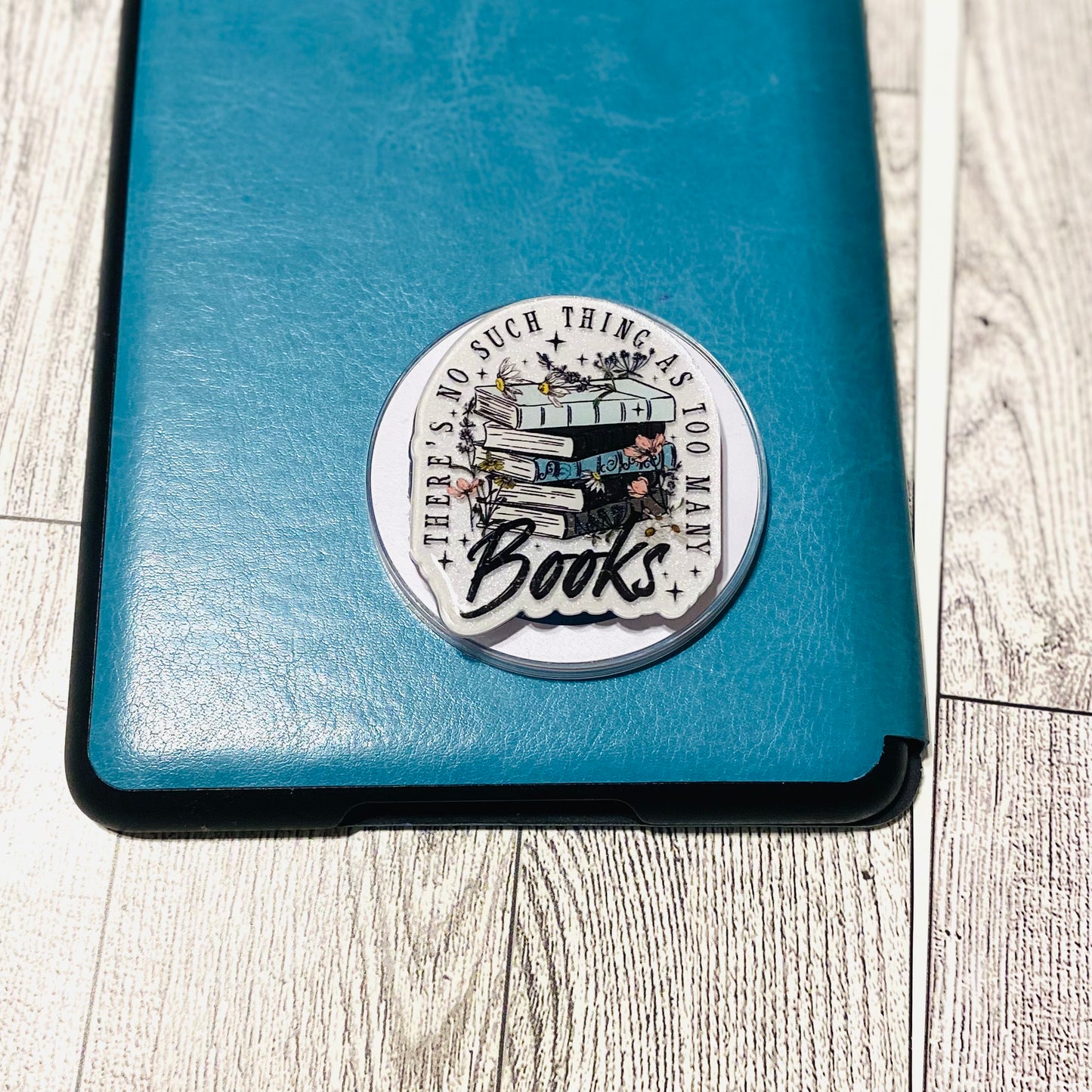 There's no such thing as too many Books, stacked books E-Reader, Phone Grip for all Devices Magnetic Grip