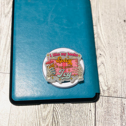 I like my books Spicy & my coffee Icy E-Reader, Phone Grip for all Devices Magnetic Grip