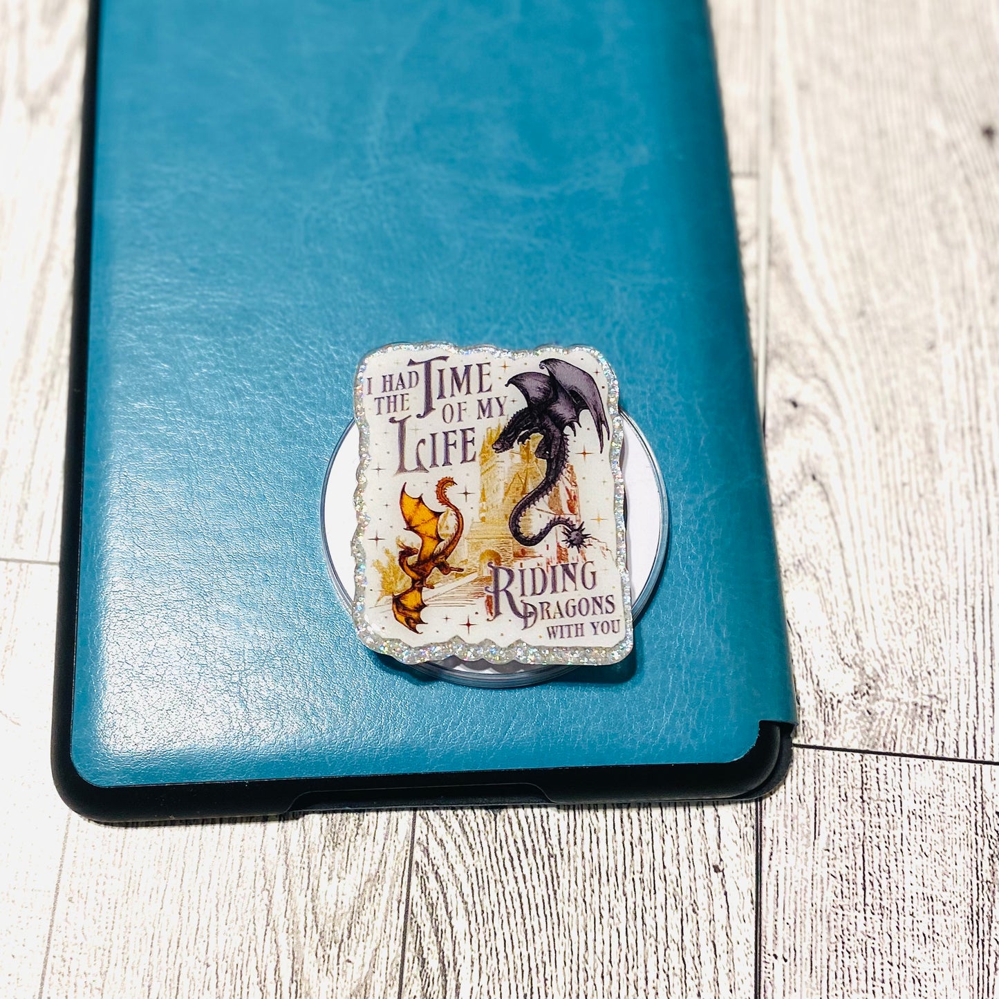 I had the time of my life riding dragons with you E-Reader, Phone Grip for all Devices Magnetic Grip