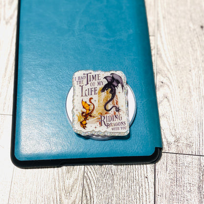 I had the time of my life riding dragons with you E-Reader, Phone Grip for all Devices Magnetic Grip