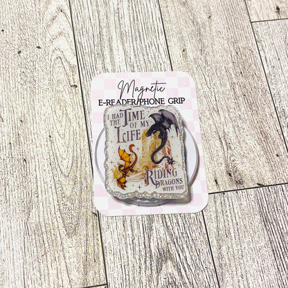 I had the time of my life riding dragons with you E-Reader, Phone Grip for all Devices Magnetic Grip