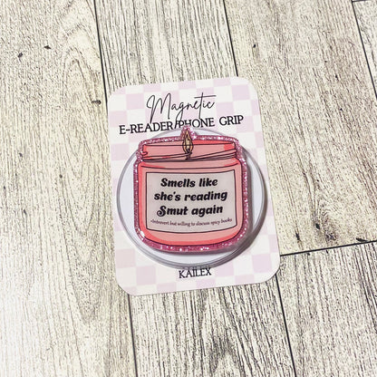 Smells like she's reading SMUT again E-Reader, Phone Grip for all Devices Magnetic Grip