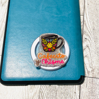 Cafecito y chisme with coffee cup E-Reader, Phone Grip for all Devices Magnetic Grip