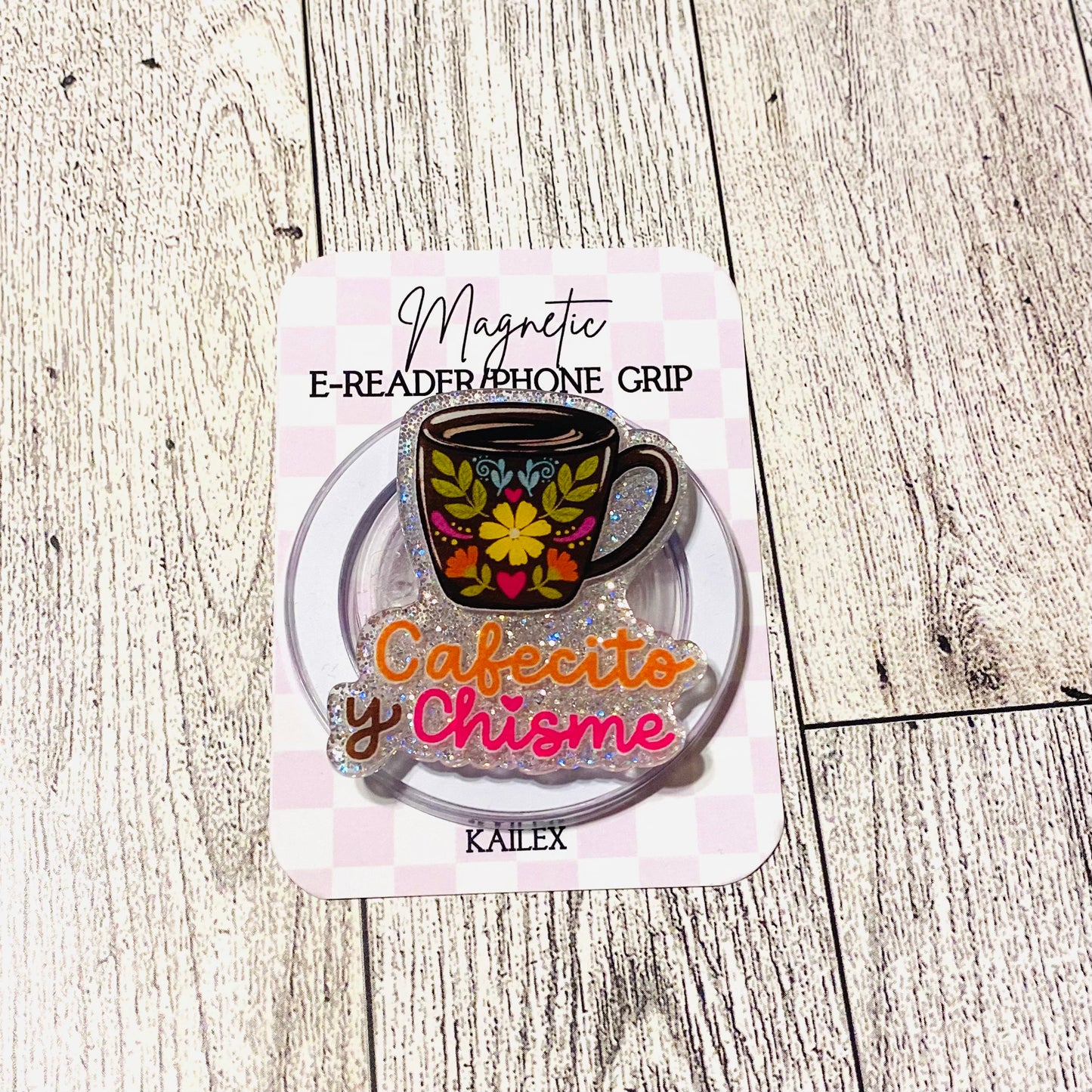 Cafecito y chisme with coffee cup E-Reader, Phone Grip for all Devices Magnetic Grip