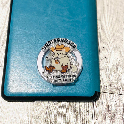 Undiagnosed but something ain't right E-Reader, Phone Grip for all Devices Magnetic Grip
