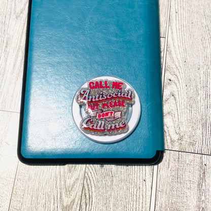 Call me Antisocial but please don't call me E-Reader, Phone Grip for all Devices Magnetic Grip