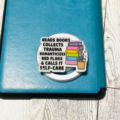 Reads Books, Collects Trauma, Romanticizes Red Flags, & Calls it Self-Care E-Reader, Phone Grip for all Devices Magnetic Grip