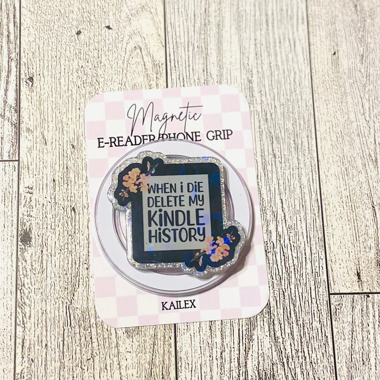 When I Die Delete my Kindle History, Reader with flowers Magnetic Grip -Holographic