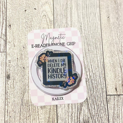 When I Die Delete my Kindle History, Reader with flowers Magnetic Grip -Holographic