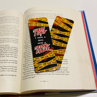 Sorry I cant, I have a date with a Serial Killer with crime tape glossy Bookmark