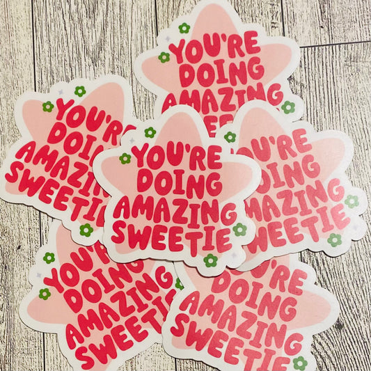 You're Doing Amazing Sweetie Sticker