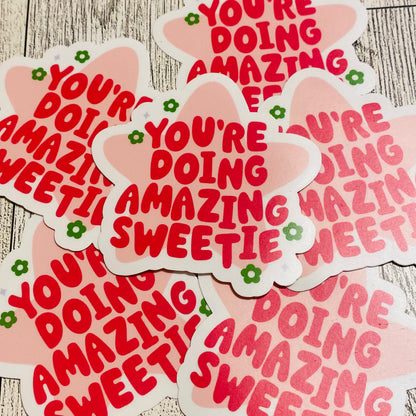 You're Doing Amazing Sweetie Sticker