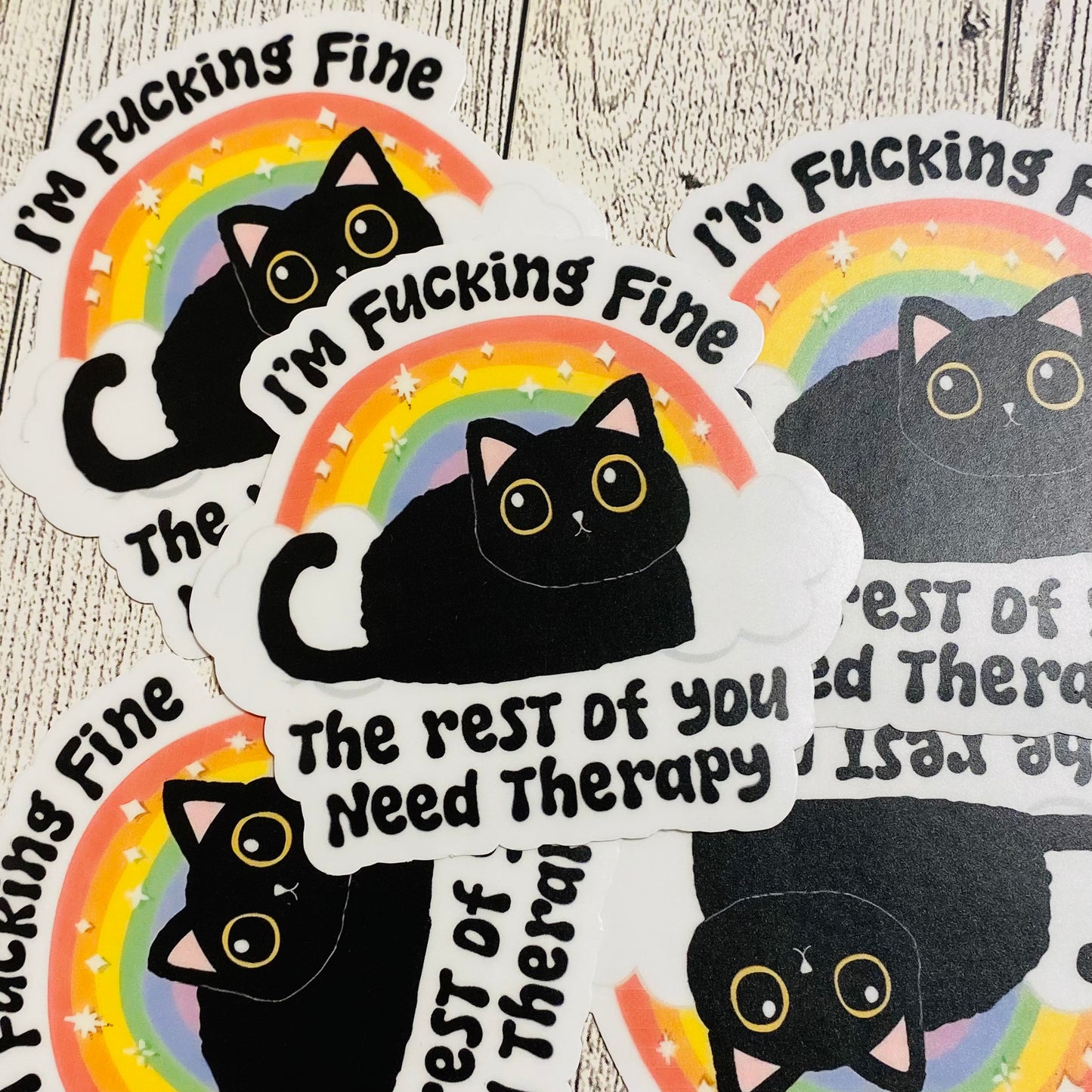 I'm fucking fine.  The rest of you need Therapy cat Sticker