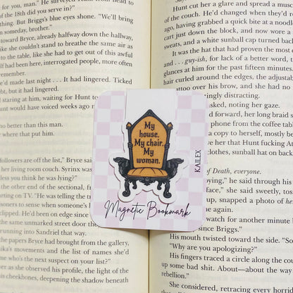 My house, My chair, My woman Magnetic Bookmark