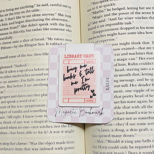 Buy me books and tell me I'm pretty pink library card Magnetic Bookmark