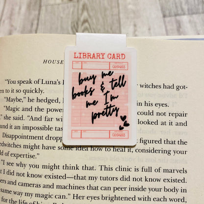 Buy me books and tell me I'm pretty pink library card Magnetic Bookmark