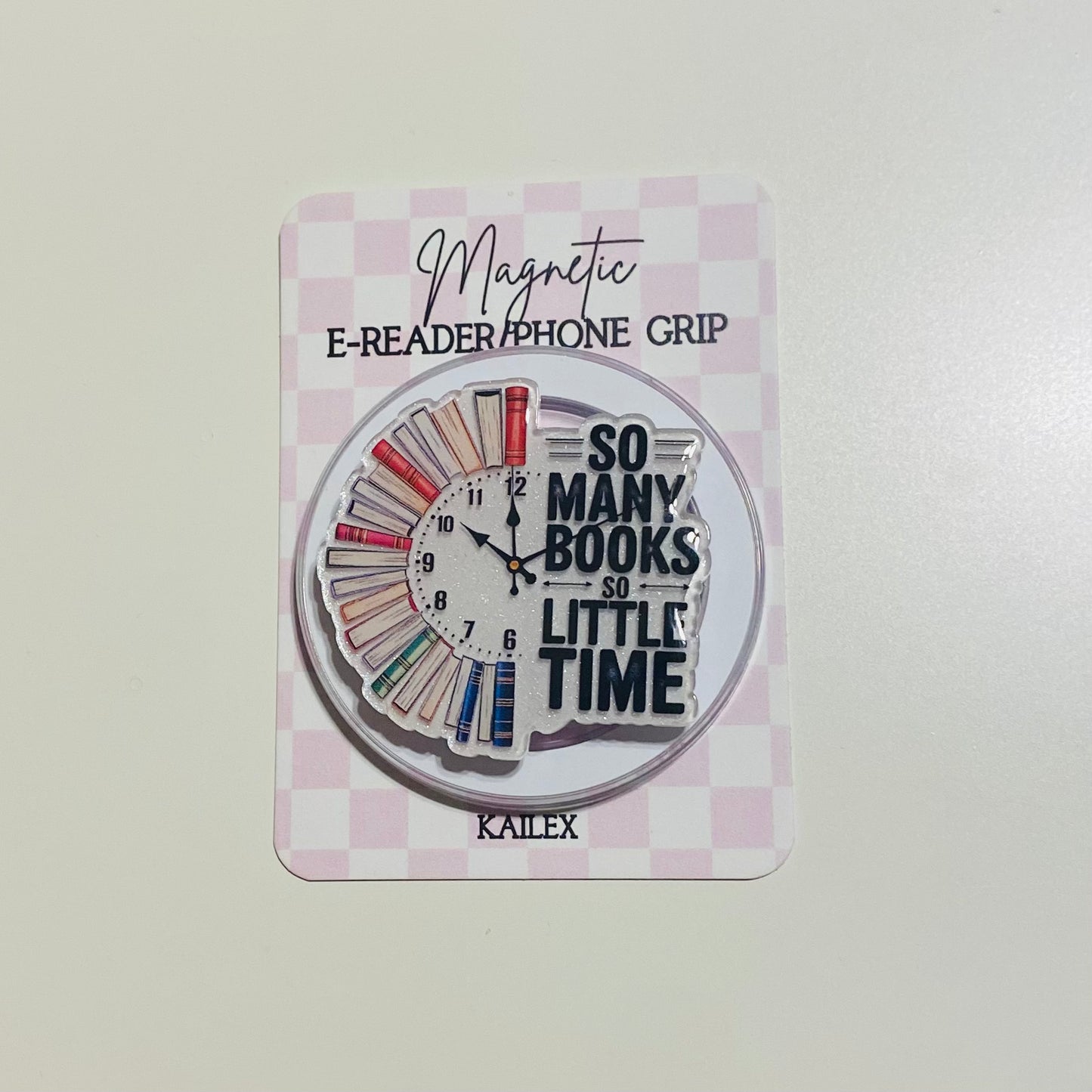 So many books so little time book clock E-Reader, Phone Grip for all Devices Magnetic Grip