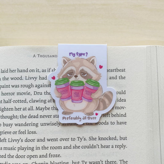 My type? Preferably all three raccoon holding three drinks Magnetic Bookmark