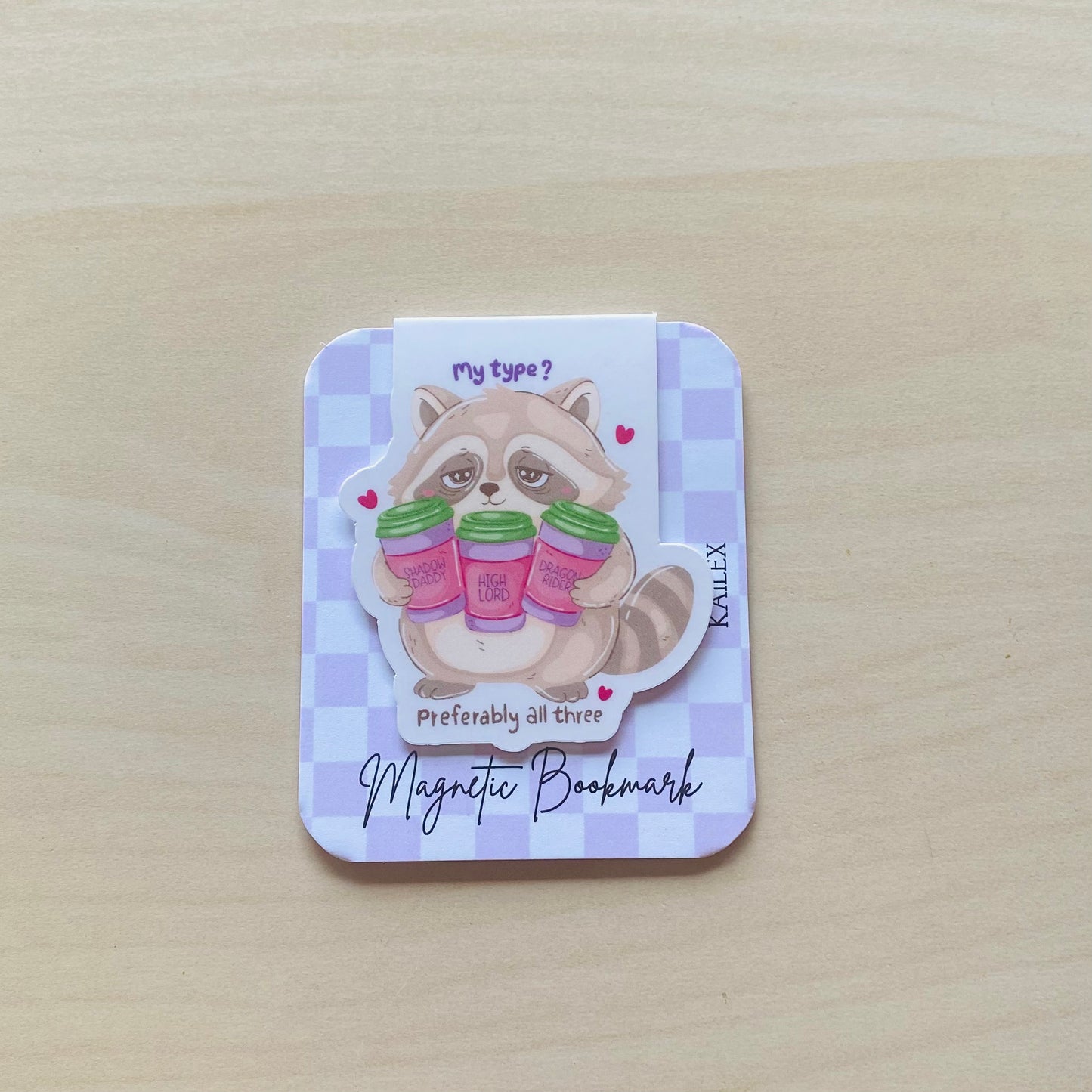 My type? Preferably all three raccoon holding three drinks Magnetic Bookmark