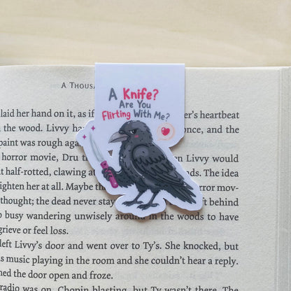 A Knife? Are you flirting with me? crow with knife Magnetic Bookmark