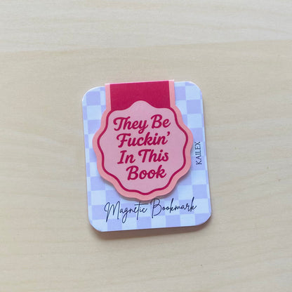 They be fuckin' in this book Magnetic Bookmark