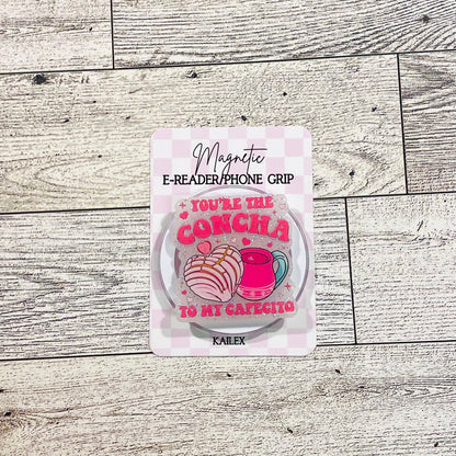 You're the Concha to my Cafecito, concha heart with talavera- E-Reader, Phone, Kindle Grip for all Devices Magnetic Grip