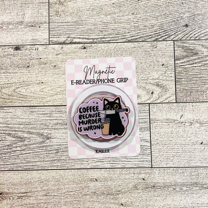 Coffee because murder is wrong black cat with knife- E-Reader, Phone, Kindle Grip for all Devices Magnetic Grip
