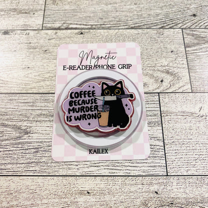 Coffee because murder is wrong black cat with knife- E-Reader, Phone, Kindle Grip for all Devices Magnetic Grip