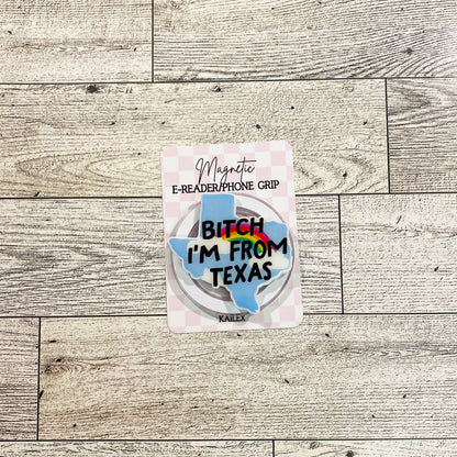 Bitch I'm from Texas, cloud background - E-Reader, Phone, Kindle Grip for all Devices Magnetic Grip