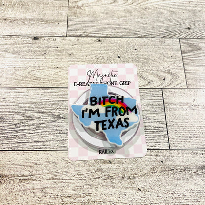 Bitch I'm from Texas, cloud background - E-Reader, Phone, Kindle Grip for all Devices Magnetic Grip