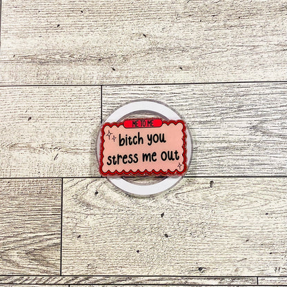 Me to Me, Bitch you stress me out - E-Reader, Phone, Kindle Grip for all Devices Magnetic Grip