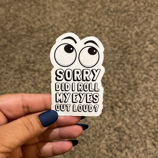 Roll My Eyes Out Loud Sticker